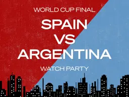 World Cup Final: Spain vs. Argentina Watch Party