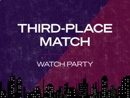 Third-Place Match Watch Party