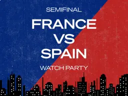 Semi-Finals: France vs. Spain Watch Party